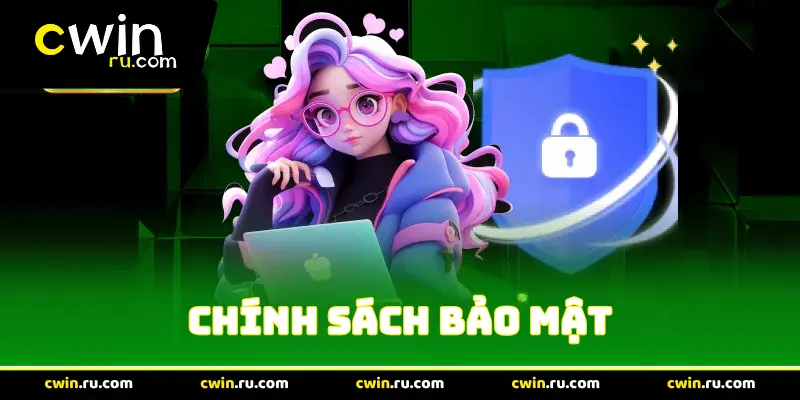 Chính sách bảo mật Cwin - 3 cam kết an toàn tại nhà cái - Jixuhe