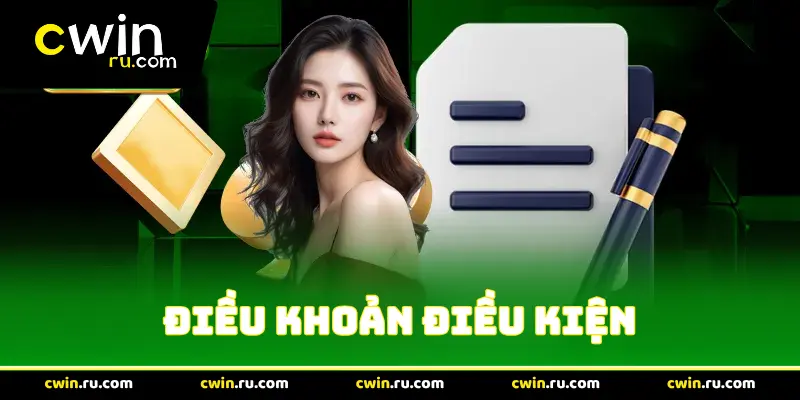 Điều khoản điều kiện Cwin - 3 nguyên tắc minh bạch 2026 - Jixuhe