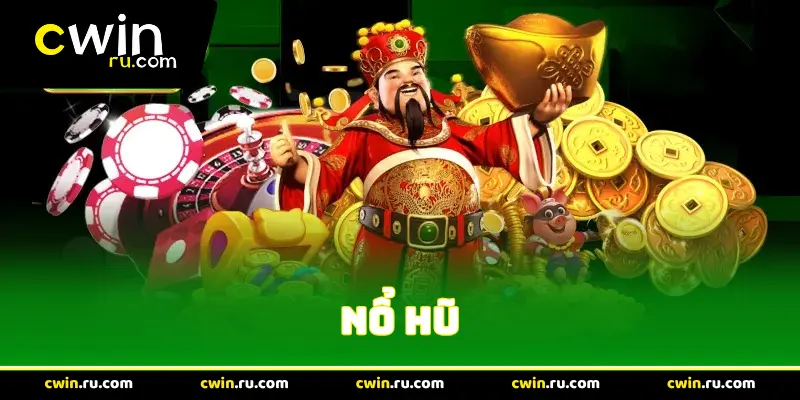 Nổ Hũ Cwin - Cơ hội trúng Jackpot lớn đến triệu đô 2026 - Jixuhe